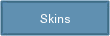 Skins