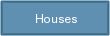 Houses