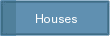 Houses